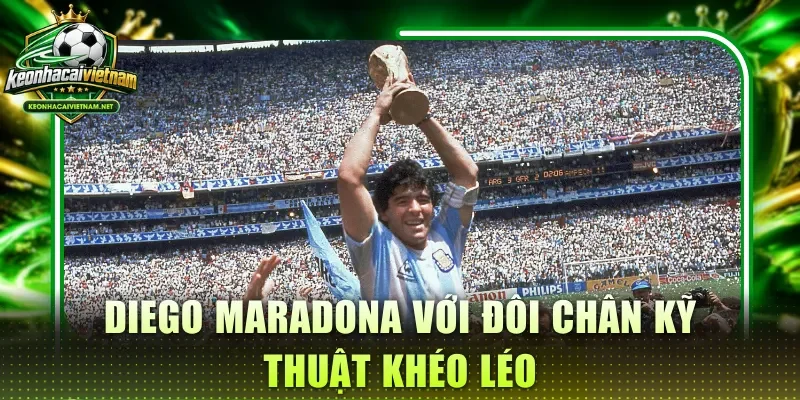 Diego Maradona với đôi chân kỹ thuật khéo léo