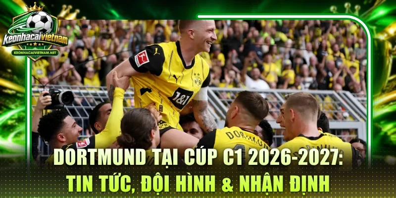 Dortmund tại cúp c1 2026-2027