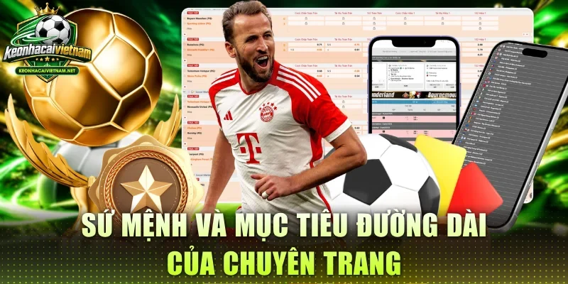 Sứ mệnh và mục tiêu đường dài của chuyên trang